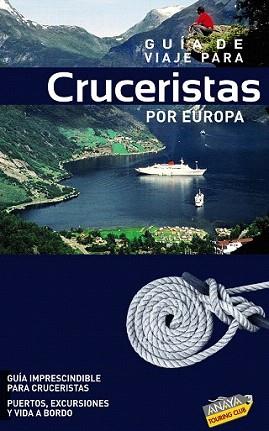 CRUCERISTAS POR EUROPA (GUIA DE VIAJE) | 9788497768573 | PAGELLA ROVEA, GABRIELA | Llibreria Aqualata | Comprar llibres en català i castellà online | Comprar llibres Igualada