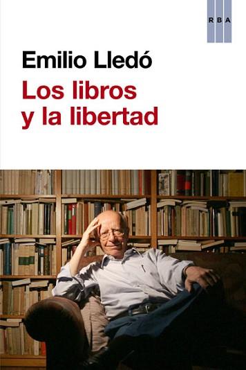 LIBROS Y LA LIBERTAD, LOS | 9788490065686 | LLEDO IÑIGO, EMILIO | Llibreria Aqualata | Comprar llibres en català i castellà online | Comprar llibres Igualada