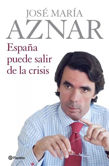 ESPAÑA PUEDE SALIR DE LA CRISIS | 9788408086543 | AZNAR, JOSE MARIA | Llibreria Aqualata | Comprar libros en catalán y castellano online | Comprar libros Igualada