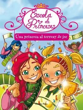 UNA PRINCESA AL TERRENY DE JOC (ESCOLA DE PRINCESES 3) | 9788499323367 | BAT PRUNELLA | Llibreria Aqualata | Comprar llibres en català i castellà online | Comprar llibres Igualada