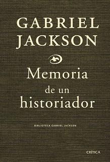 MEMORIA DE UN HISTORIADOR (BIBLIOTECA GABRIEL JACKSON) | 9788474237054 | JACKSON, GABRIEL | Llibreria Aqualata | Comprar libros en catalán y castellano online | Comprar libros Igualada