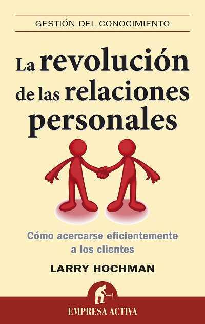 REVOLUCION DE LAS RELACIONES PERSONALES | 9788492452644 | HOCHMAN, LARRY | Llibreria Aqualata | Comprar llibres en català i castellà online | Comprar llibres Igualada