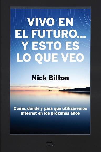 VIVO EN EL FUTURO... Y ESTO ES LO QUE VEO | 9788498751284 | BILTON, NICK | Llibreria Aqualata | Comprar llibres en català i castellà online | Comprar llibres Igualada