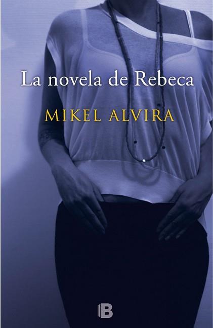 NOVELA DE REBECA, LA | 9788466657167 | ALVIRA PALACIOS, MIKEL | Llibreria Aqualata | Comprar llibres en català i castellà online | Comprar llibres Igualada