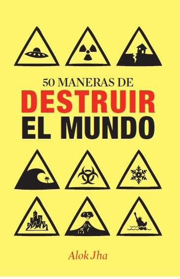 50 MANERAS DE DESTRUIR EL MUNDO | 9788434400955 | JHA, ALOK  | Llibreria Aqualata | Comprar llibres en català i castellà online | Comprar llibres Igualada