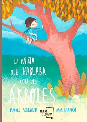 NIÑA QUE HABLABA CON LOS ÁRBOLES, LA | 9788494618741 | SERRANO MORÓN, ISMAEL | Llibreria Aqualata | Comprar llibres en català i castellà online | Comprar llibres Igualada