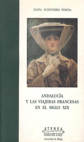 ANDALUCIA Y LAS VIAJERAS FRANCESAS EN EL SIGLO XIX | 9788474965841 | ECHEVERRIA PEREDA, ELENA | Llibreria Aqualata | Comprar llibres en català i castellà online | Comprar llibres Igualada