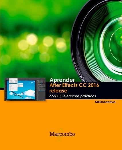 AFTER EFFECTS CC RELEASE 2016 CON 100 EJERCICIOS PRÁCTICOS, APRENDER | 9788426723918 | MEDIAACTIVE | Llibreria Aqualata | Comprar llibres en català i castellà online | Comprar llibres Igualada