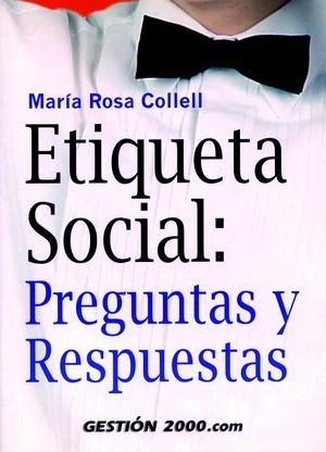 ETIQUETA SOCIAL, PREGUNTAS Y RESPUESTAS | 9788480889094 | COLLELL, MARIA ROSA | Llibreria Aqualata | Comprar llibres en català i castellà online | Comprar llibres Igualada