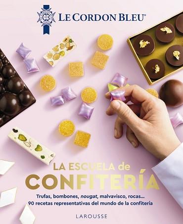 ESCUELA DE CONFITERÍA, LA. LE CORDON BLEU® | 9788410124509 | LE CORDON BLEU® | Llibreria Aqualata | Comprar llibres en català i castellà online | Comprar llibres Igualada