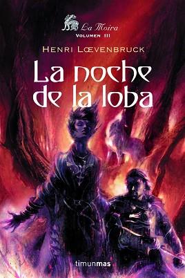 NOCHE DE LA LOBA, LA (LA MOIRA 3) | 9788448035648 | LOEVENBRUCK, HENRI | Llibreria Aqualata | Comprar libros en catalán y castellano online | Comprar libros Igualada