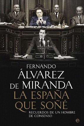 ESPAÑA QUE SOÑÉ, LA | 9788499708966 | ÁLVAREZ DE MIRANDA, FERNANDO | Llibreria Aqualata | Comprar libros en catalán y castellano online | Comprar libros Igualada