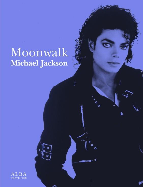 MOONWALK (TRAYECTOS 120) | 9788484285557 | JACKSON, MICHAEL | Llibreria Aqualata | Comprar libros en catalán y castellano online | Comprar libros Igualada