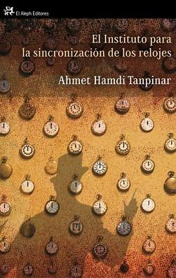 INSTITUTO PARA SINCRONIZACION DE LOS RELOJES, EL (M.YC 326) | 9788476698716 | HAMDI TANPINAR, AHMET | Llibreria Aqualata | Comprar llibres en català i castellà online | Comprar llibres Igualada