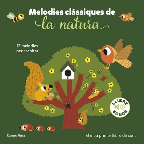 MELODIES CLÀSSIQUES DE LA NATURA. EL MEU PRIMER LLIBRE DE SONS | 9788413897325 | BILLET, MARION | Llibreria Aqualata | Comprar llibres en català i castellà online | Comprar llibres Igualada