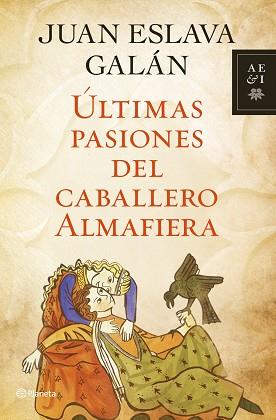 ÚLTIMAS PASIONES DEL CABALLERO ALMAFIERA | 9788408110736 | ESLAVA GALÁN, JUAN | Llibreria Aqualata | Comprar libros en catalán y castellano online | Comprar libros Igualada