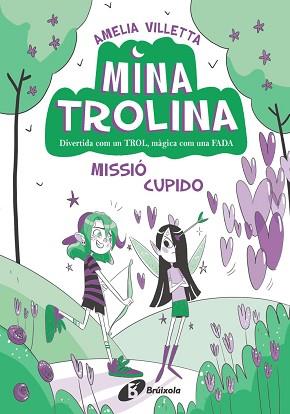 MINA TROLINA, 3. MISSIÓ CUPIDO | 9788413493435 | VILLETTA, AMELIA | Llibreria Aqualata | Comprar llibres en català i castellà online | Comprar llibres Igualada