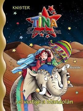 TINA SUPERBRUIXA I EL VIATGE A MANDOLAN (TINA 21) | 9788499060880 | KNISTER | Llibreria Aqualata | Comprar llibres en català i castellà online | Comprar llibres Igualada