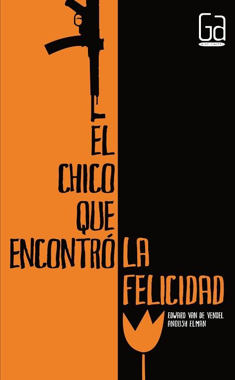 CHICO QUE ENCONTRO LA FELICIDAD, EL (GRAN ANGULAR 291) | 9788467548112 | VAN DE VENDEL, EDWARD / ELMAN, ANOUSH | Llibreria Aqualata | Comprar llibres en català i castellà online | Comprar llibres Igualada