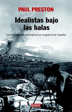 IDEALISTAS BAJO LAS BALAS (HISTORIAS) | 9788483067222 | PRESTON, PAUL | Llibreria Aqualata | Comprar llibres en català i castellà online | Comprar llibres Igualada