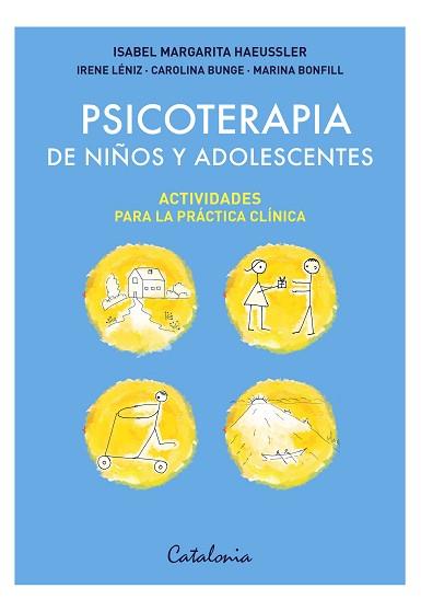 PSICOTERAPIA DE NIÑOS Y ADOLESCENTES: ACTIVIDADES PARA LA PRÁCTICA CLÍNICA | 9788419467546 | HAEUSSLER PÉREZ DE ARCE, ISABEL MARGARITA/LÉNIZ EGUIGUREN, IRENE/BUNGE PRIETO, CAROLINA/BONFILL RALL | Llibreria Aqualata | Comprar llibres en català i castellà online | Comprar llibres Igualada