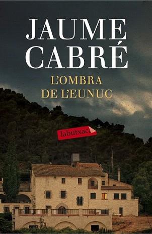 OMBRA DE L'EUNUC, L' | 9788499309668 | CABRÉ, JAUME | Llibreria Aqualata | Comprar llibres en català i castellà online | Comprar llibres Igualada