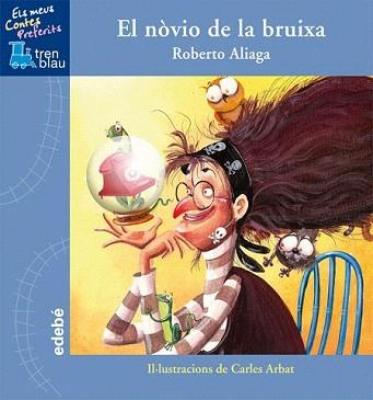 NOVIO DE LA BRUIXA, EL | 9788468304229 | ALIAGA, ROBERTO / ARBAT, CARLES | Llibreria Aqualata | Comprar libros en catalán y castellano online | Comprar libros Igualada