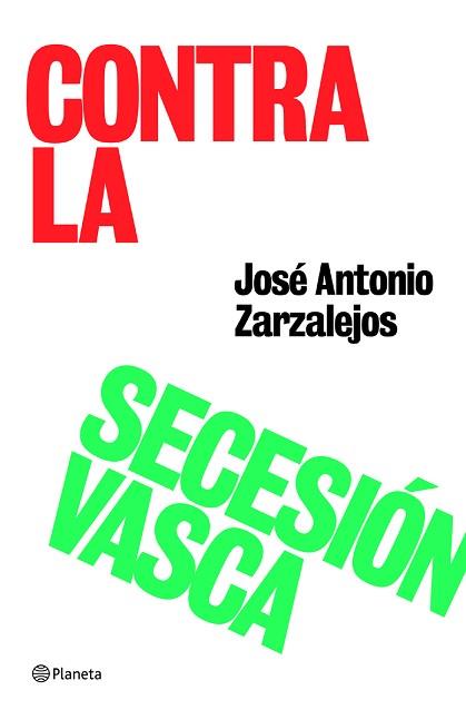 CONTRA LA SECESION VASCA | 9788408059103 | ZARZALEJOS, JOSE ANTONIO | Llibreria Aqualata | Comprar libros en catalán y castellano online | Comprar libros Igualada