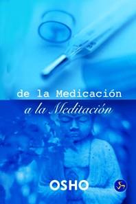 MEDICACION A LA MEDITACION, DE LA | 9788495973276 | OSHO | Llibreria Aqualata | Comprar libros en catalán y castellano online | Comprar libros Igualada