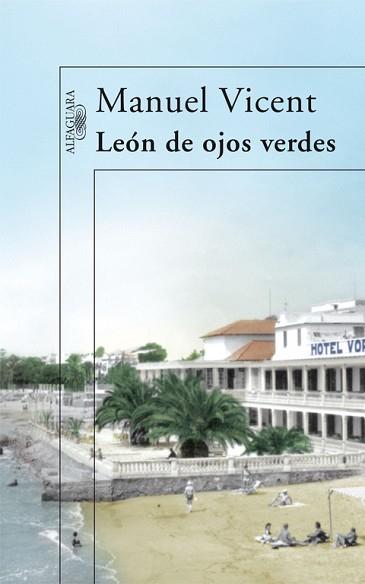 LEON DE OJOS VERDES | 9788420474625 | VICENT, MANUEL | Llibreria Aqualata | Comprar libros en catalán y castellano online | Comprar libros Igualada