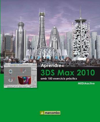 3DS MAX 2010, APENDRE | 9788426716354 | MEDIAACTIVE | Llibreria Aqualata | Comprar llibres en català i castellà online | Comprar llibres Igualada