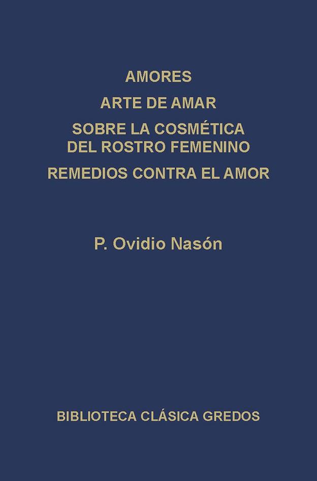 AMORES ; ARTE DE AMAR ; SOBRE LA COSMÉTICA DEL ROS | 9788424913922 | OVIDIO NASON, PUBLIO | Llibreria Aqualata | Comprar llibres en català i castellà online | Comprar llibres Igualada