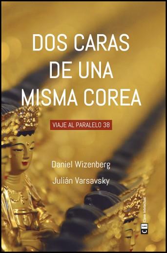 DOS CARAS DE UNA MISMA COREA | 9788494433863 | WIZENBERG, DANIEL / VARSAVSKY, JULIÁN | Llibreria Aqualata | Comprar llibres en català i castellà online | Comprar llibres Igualada