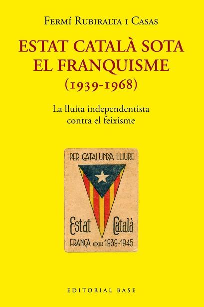 ESTAT CATALÀ SOTA EL FRANQUISME (1939-1968) | 9788418434976 | RUBIRALTA I CASAS, FERMÍ | Llibreria Aqualata | Comprar llibres en català i castellà online | Comprar llibres Igualada