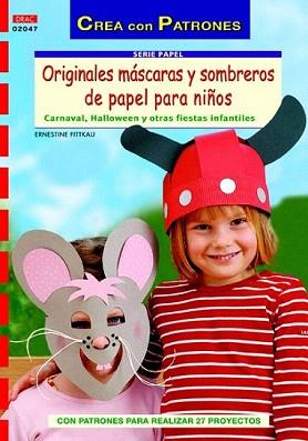 ORIGINALES MÁSCARAS Y SOMBREROS DE PAPEL PARA NIÑOS | 9788498742220 | FITTKAU, ERNESTINE | Llibreria Aqualata | Comprar llibres en català i castellà online | Comprar llibres Igualada