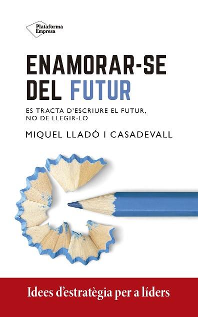 ENAMORAR-SE DEL FUTUR | 9788418582967 | LLADÓ, MIQUEL | Llibreria Aqualata | Comprar llibres en català i castellà online | Comprar llibres Igualada