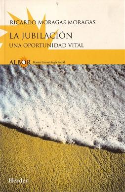 JUBILACION, LA. UNA OPORTUNIDAD VITAL | 9788425422270 | MORAGAS MORAGAS, RICARDO | Llibreria Aqualata | Comprar libros en catalán y castellano online | Comprar libros Igualada