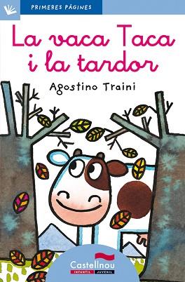 VACA TACA I LA TARDOR, LA (PRIMERES PAGINES BLAU 19) LLIGADA | 9788489625198 | TRAINI, AGOSTINO | Llibreria Aqualata | Comprar libros en catalán y castellano online | Comprar libros Igualada