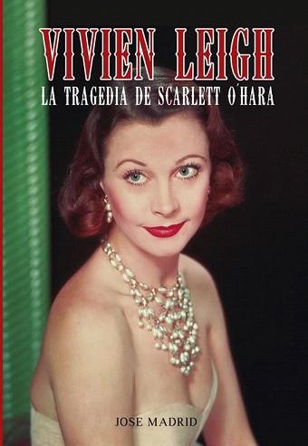 VIVIEN LEIGH | 9788415405658 | MADRID GONZÁLEZ, JOSE | Llibreria Aqualata | Comprar llibres en català i castellà online | Comprar llibres Igualada