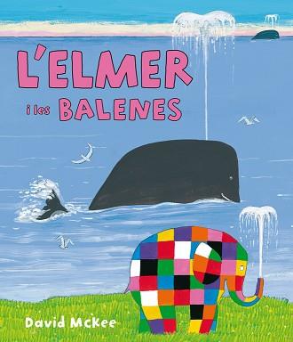 ELMER I LES BALENES, L´ (L'ELMER. PRIMERES LECTURES 16) | 9788448844424 | MCKEE, DAVID | Llibreria Aqualata | Comprar libros en catalán y castellano online | Comprar libros Igualada