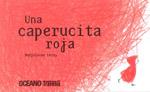 UNA CAPERUCITA ROJA | 9786074002119 | LERAY, MARJOLAINE | Llibreria Aqualata | Comprar libros en catalán y castellano online | Comprar libros Igualada