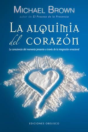 ALQUIMIA DEL CORAZON, LA | 9788497776660 | BROWN, MICHAEL | Llibreria Aqualata | Comprar llibres en català i castellà online | Comprar llibres Igualada