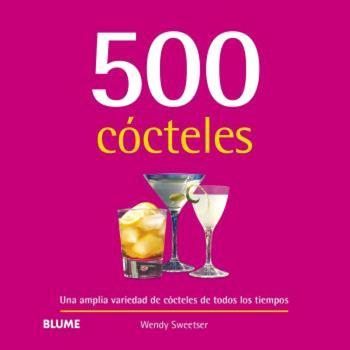 500 CÓCTELES (2024) | 9788410048713 | SWEETSER, WENDY | Llibreria Aqualata | Comprar llibres en català i castellà online | Comprar llibres Igualada