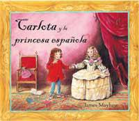 CARLOTA Y LA PRINCESA ESPAÑOLA(SERRES) | 9788478717354 | MAYHEW, JAMES | Llibreria Aqualata | Comprar libros en catalán y castellano online | Comprar libros Igualada