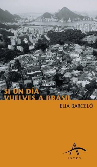 SI UN DIA VUELVES A BRASIL (JOVEN 35) | 9788484281849 | BARCELO, ELIA | Llibreria Aqualata | Comprar llibres en català i castellà online | Comprar llibres Igualada