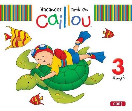 VACANCES AMB EN CAILLOU. 3 ANYS | 9788447461547 | LUISA MARÍA LÓPEZ GÓMEZ | Llibreria Aqualata | Comprar llibres en català i castellà online | Comprar llibres Igualada