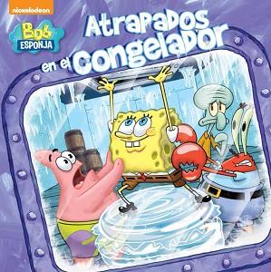 ATRAPADOS EN EL CONGELADOR (BOB ESPONJA. PRIMERAS LECTURAS 3) | 9788448844035 | NICKELODEON | Llibreria Aqualata | Comprar libros en catalán y castellano online | Comprar libros Igualada