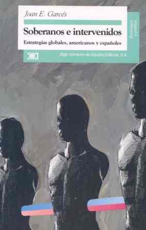 SOBERANOS E INTERVENIDOS.ESTRATEGIAS GLOBALES, AME | 9788432309281 | GARCES, JOAN | Llibreria Aqualata | Comprar llibres en català i castellà online | Comprar llibres Igualada