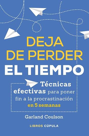 DEJA DE PERDER EL TIEMPO | 9788448026639 | COULSON, GARLAND | Llibreria Aqualata | Comprar libros en catalán y castellano online | Comprar libros Igualada