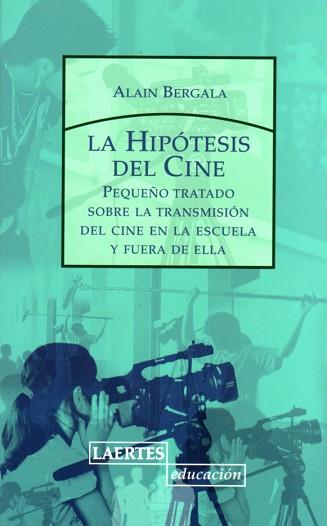 HIPOTESIS DEL CINE, LA (EDUCACION119) | 9788475846071 | BERGALA, ALAIN | Llibreria Aqualata | Comprar libros en catalán y castellano online | Comprar libros Igualada